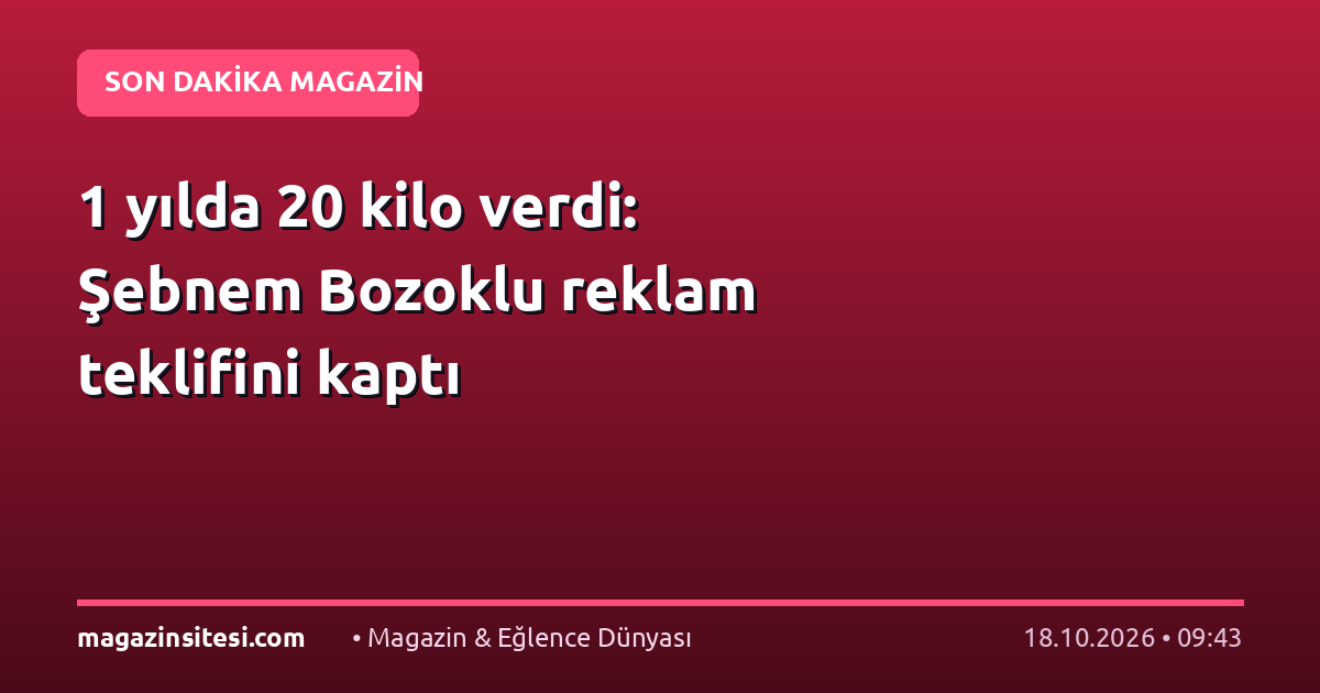 1 yılda 20 kilo verdi: Şebnem Bozoklu reklam teklifini kaptı