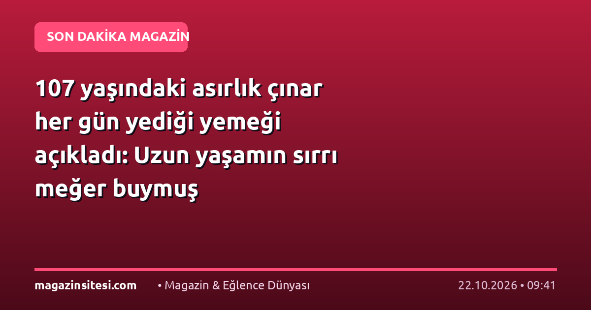 107 yaşındaki asırlık çınar her gün yediği yemeği açıkladı: Uzun yaşamın sırrı meğer buymuş