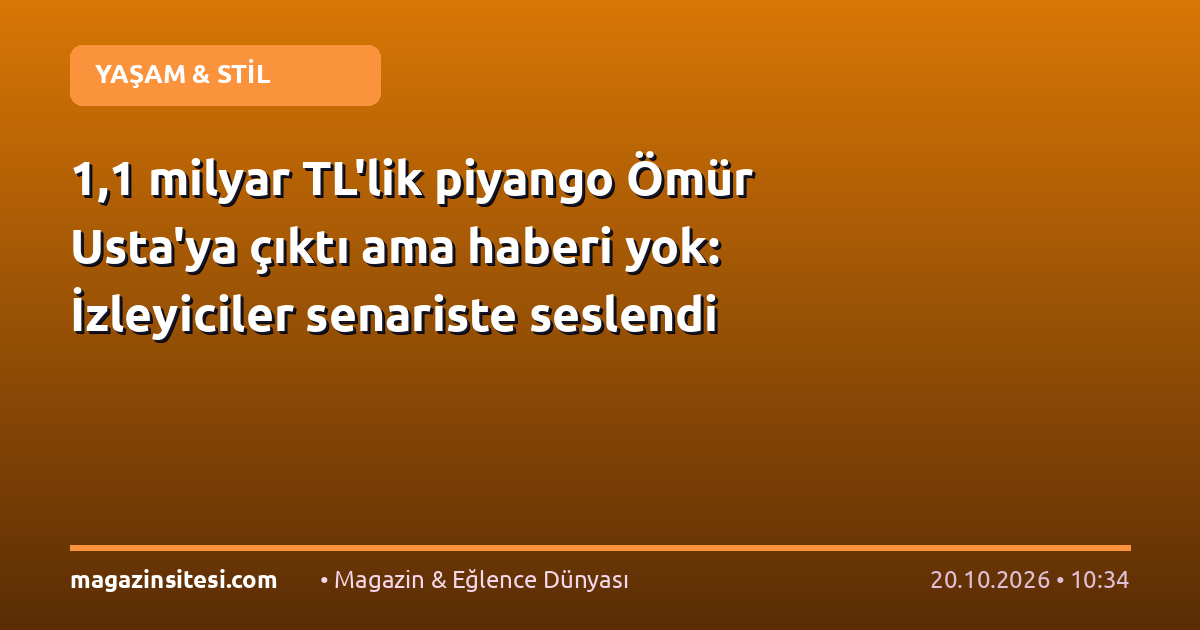 1,1 milyar TL’lik piyango Ömür Usta’ya çıktı ama haberi yok: İzleyiciler senariste seslendi