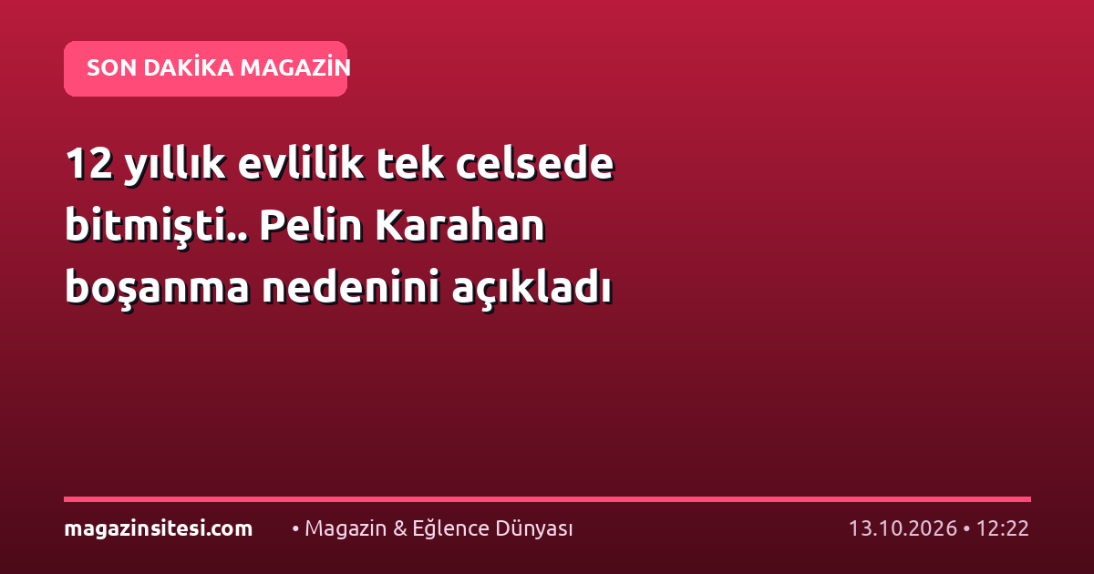 12 yıllık evlilik tek celsede bitmişti.. Pelin Karahan boşanma nedenini açıkladı