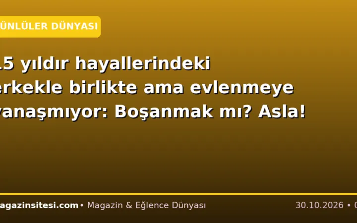 15 yıldır hayallerindeki erkekle birlikte ama evlenmeye yanaşmıyor: Boşanmak mı? Asla!