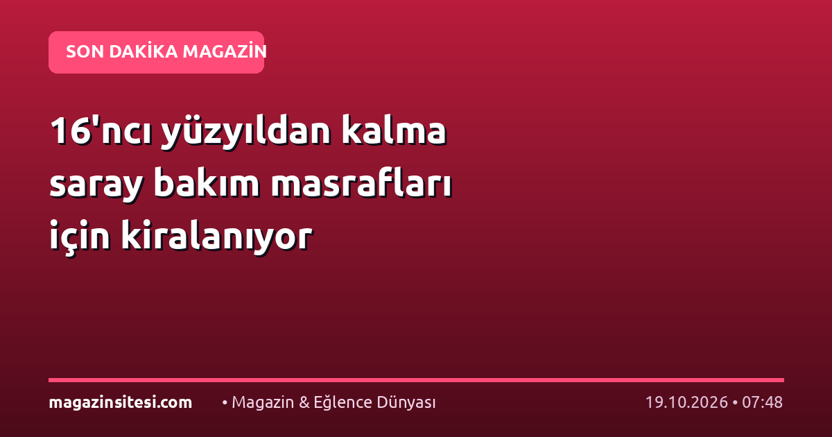 16’ncı yüzyıldan kalma saray bakım masrafları için kiralanıyor