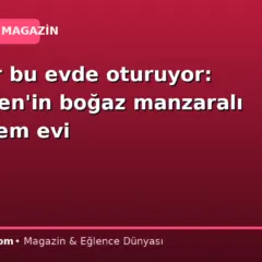 17 yıldır bu evde oturuyor: Cenk Eren’in boğaz manzaralı muhteşem evi