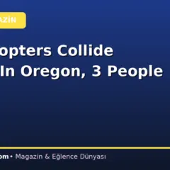 2 Helicopters Collide Midair In Oregon, 3 People Killed