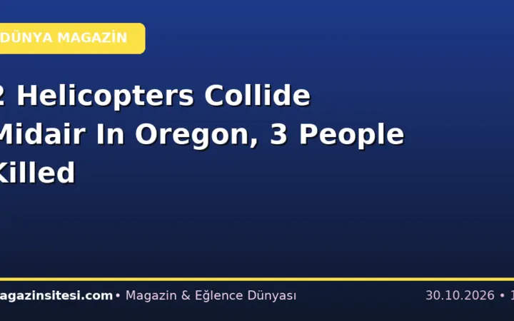2 Helicopters Collide Midair In Oregon, 3 People Killed