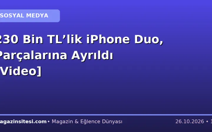 230 Bin TL’lik iPhone Duo, Parçalarına Ayrıldı [Video]