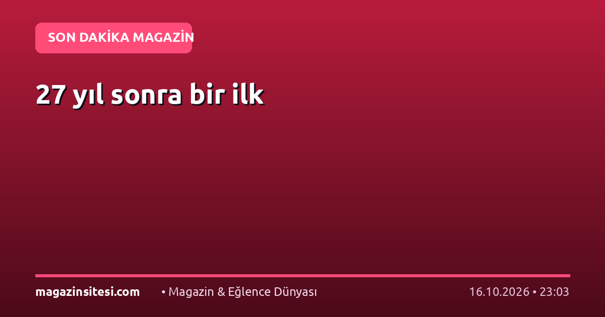 27 yıl sonra bir ilk
