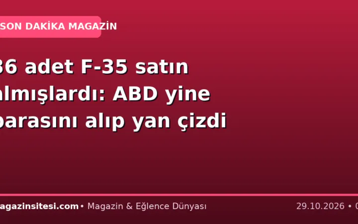 36 adet F-35 satın almışlardı: ABD yine parasını alıp yan çizdi