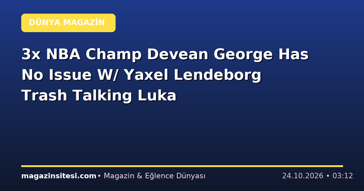 3x NBA Champ Devean George Has No Issue W/ Yaxel Lendeborg Trash Talking Luka