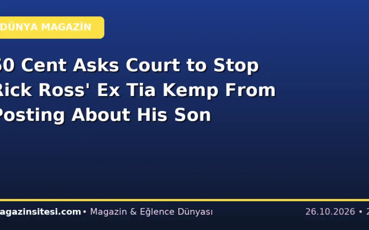 50 Cent Asks Court to Stop Rick Ross’ Ex Tia Kemp From Posting About His Son