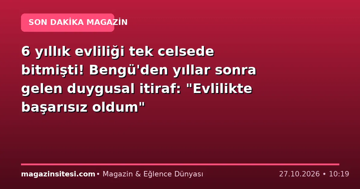 6 yıllık evliliği tek celsede bitmişti! Bengü’den yıllar sonra gelen duygusal itiraf: “Evlilikte başarısız oldum”