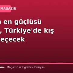 70 yılın en güçlüsü geliyor, Türkiye’de kış farklı geçecek