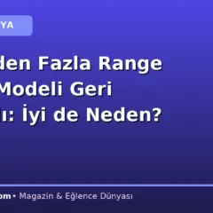 94 Binden Fazla Range Rover Modeli Geri Çağrıldı: İyi de Neden?