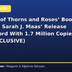 ‘A Court of Thorns and Roses’ Book 6 Breaks Sarah J. Maas’ Release Day Record With 1.7 Million Copies Sold (EXCLUSIVE)