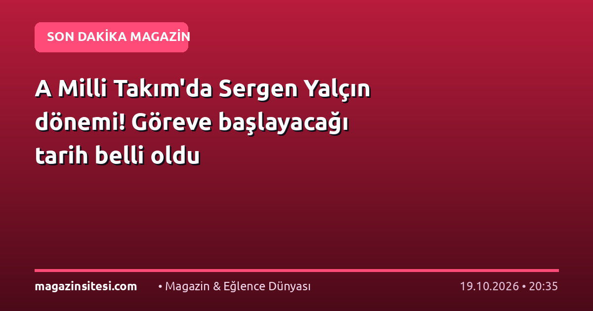 A Milli Takım’da Sergen Yalçın dönemi! Göreve başlayacağı tarih belli oldu