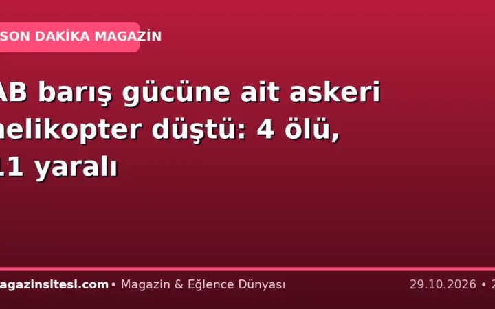 AB barış gücüne ait askeri helikopter düştü: 4 ölü, 11 yaralı