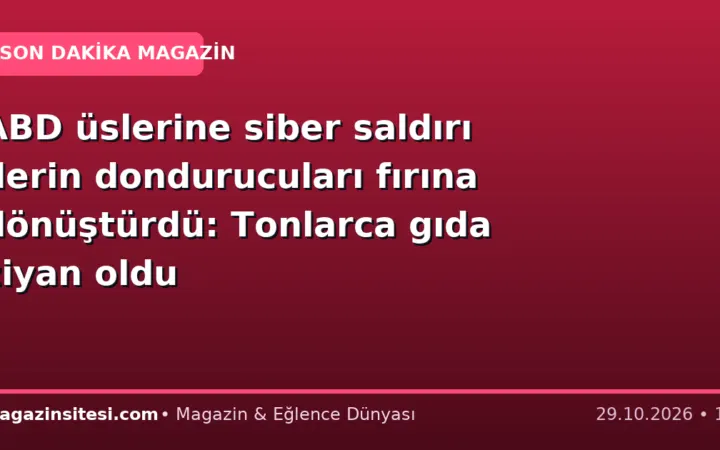 ABD üslerine siber saldırı derin dondurucuları fırına dönüştürdü: Tonlarca gıda ziyan oldu