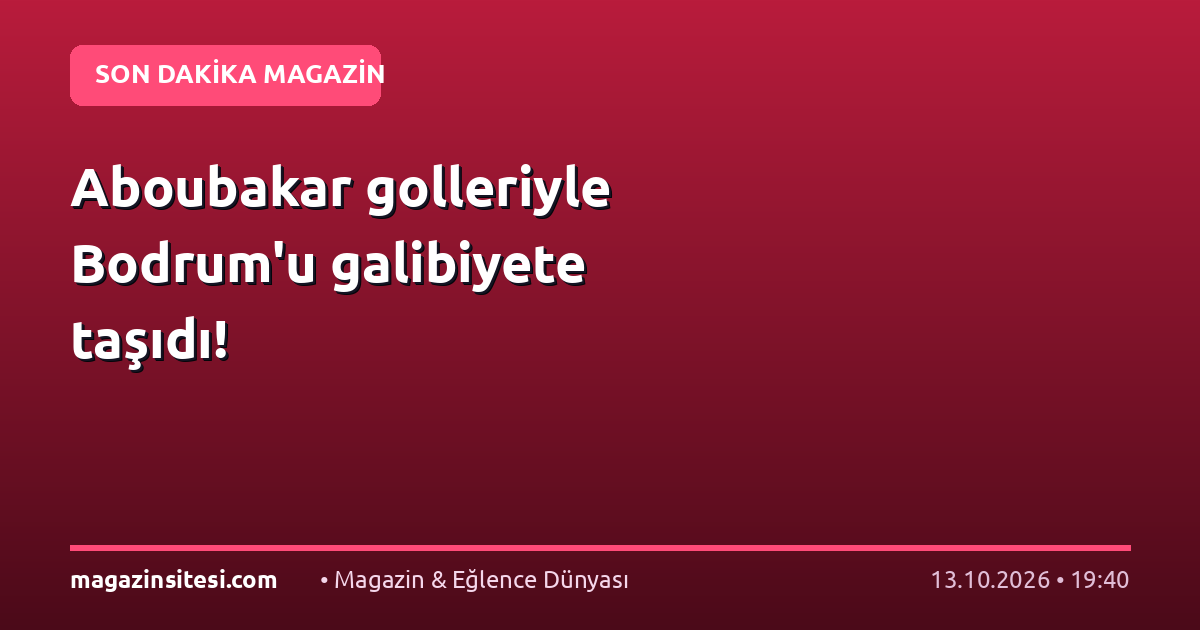 Aboubakar golleriyle Bodrum’u galibiyete taşıdı!