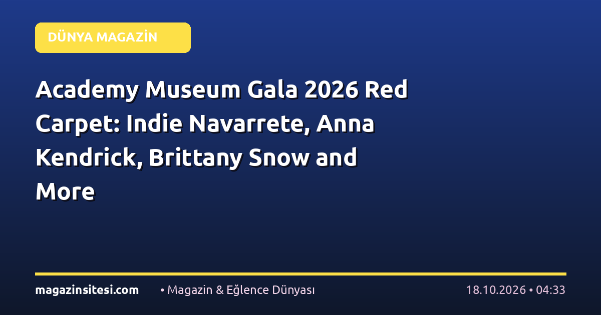 Academy Museum Gala 2026 Red Carpet: Indie Navarrete, Anna Kendrick, Brittany Snow and More