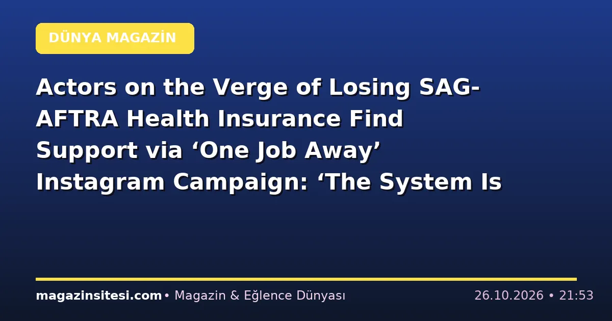Actors on the Verge of Losing SAG-AFTRA Health Insurance Find Support via ‘One Job Away’ Instagram Campaign: ‘The System Is Not Working’