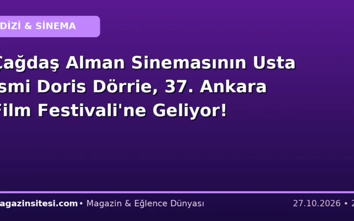 Çağdaş Alman Sinemasının Usta İsmi Doris Dörrie, 37. Ankara Film Festivali’ne Geliyor!