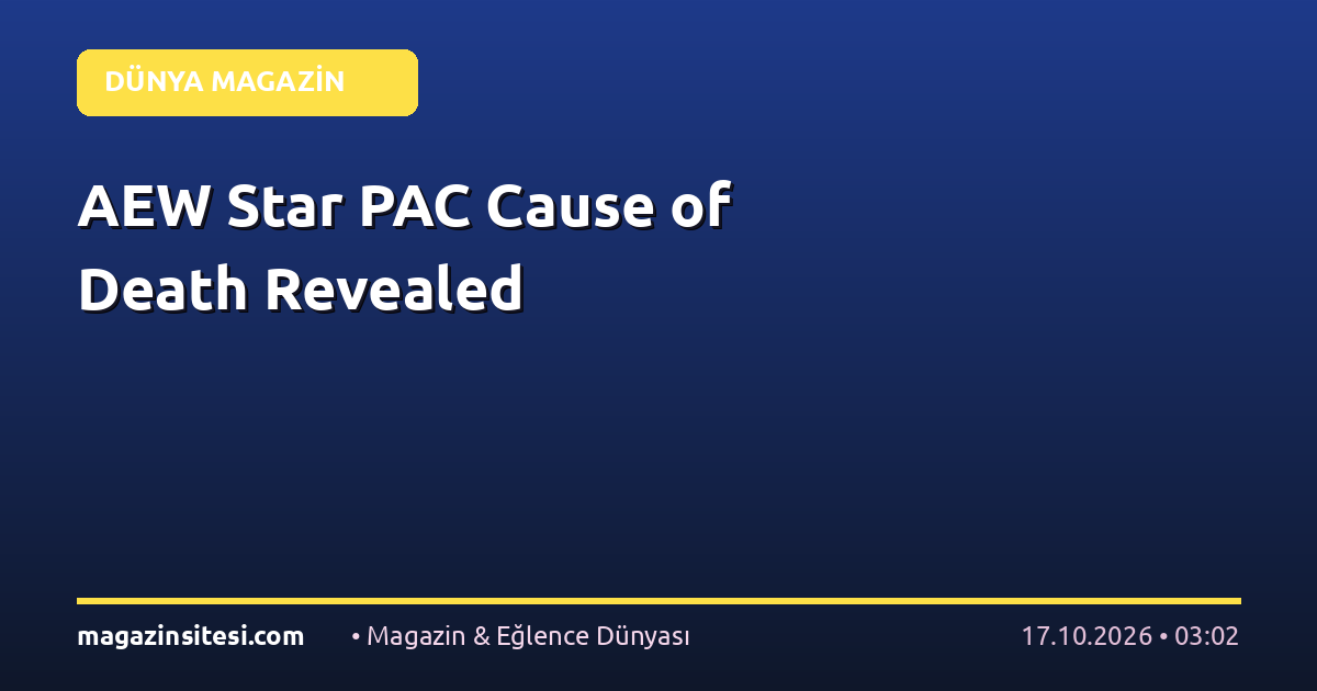 AEW Star PAC Cause of Death Revealed
