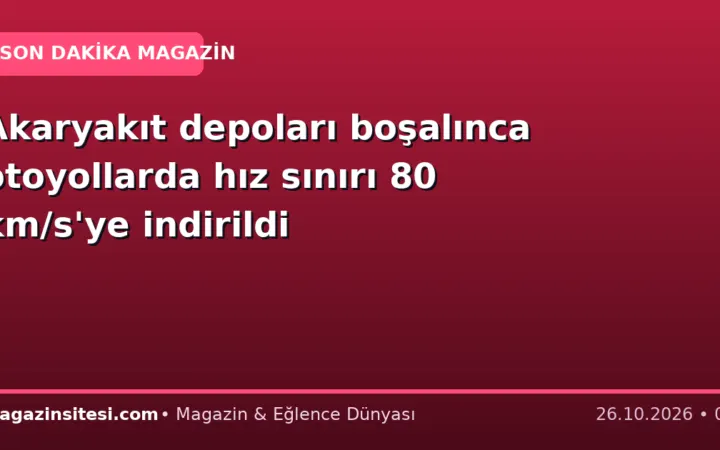 Akaryakıt depoları boşalınca otoyollarda hız sınırı 80 km/s’ye indirildi