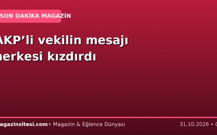 AKP’li vekilin mesajı herkesi kızdırdı