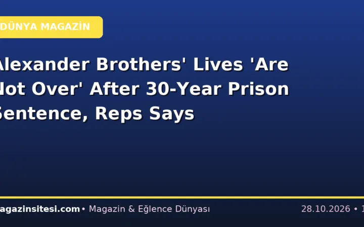 Alexander Brothers’ Lives ‘Are Not Over’ After 30-Year Prison Sentence, Reps Says