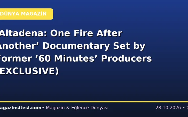 ‘Altadena: One Fire After Another’ Documentary Set by Former ’60 Minutes’ Producers (EXCLUSIVE)