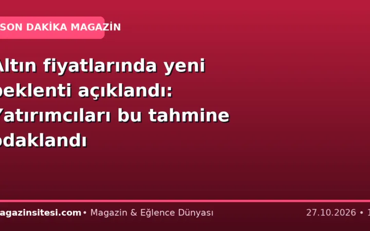 Altın fiyatlarında yeni beklenti açıklandı: Yatırımcıları bu tahmine odaklandı