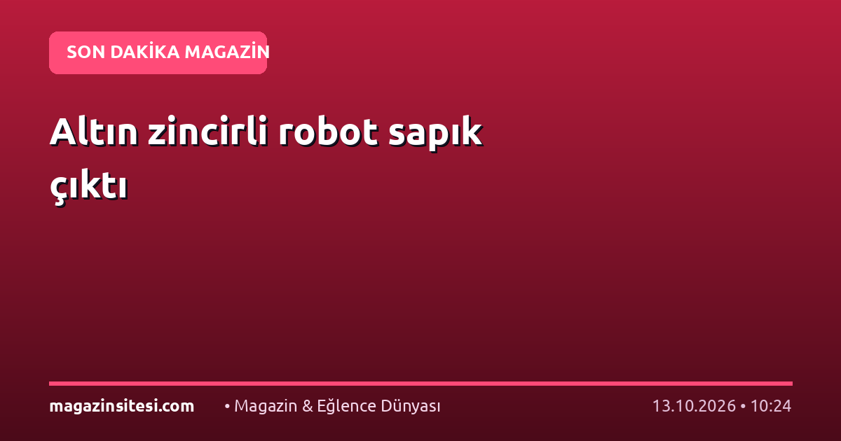 Altın zincirli robot sapık çıktı