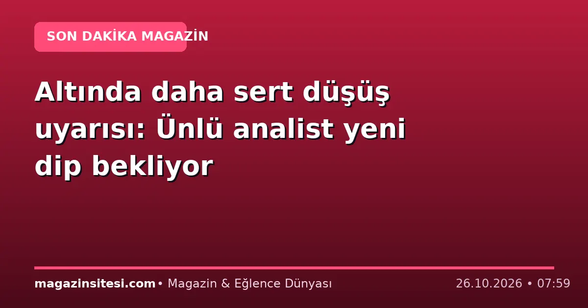Altında daha sert düşüş uyarısı: Ünlü analist yeni dip bekliyor