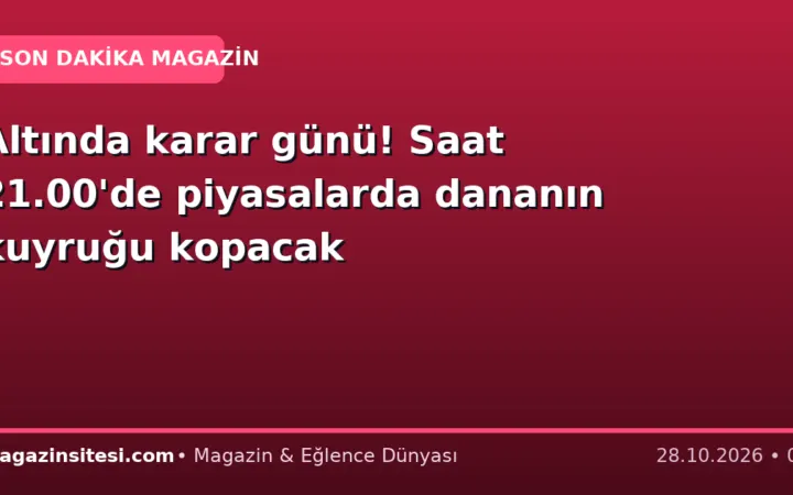 Altında karar günü! Saat 21.00’de piyasalarda dananın kuyruğu kopacak