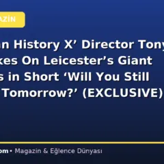 ‘American History X’ Director Tony Kaye Takes On Leicester’s Giant Monsters in Short ‘Will You Still Love Me Tomorrow?’ (EXCLUSIVE)