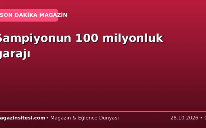 Şampiyonun 100 milyonluk garajı