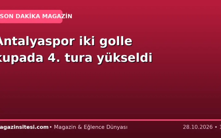 Antalyaspor iki golle kupada 4. tura yükseldi