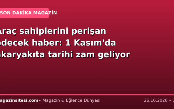 Araç sahiplerini perişan edecek haber: 1 Kasım’da akaryakıta tarihi zam geliyor