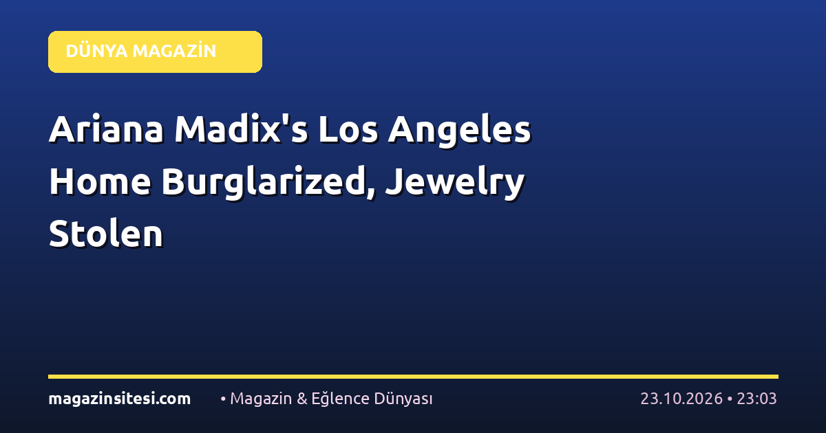 Ariana Madix’s Los Angeles Home Burglarized, Jewelry Stolen