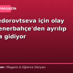 Arina Fedorovtseva için olay iddia: Fenerbahçe’den ayrılıp o takıma gidiyor