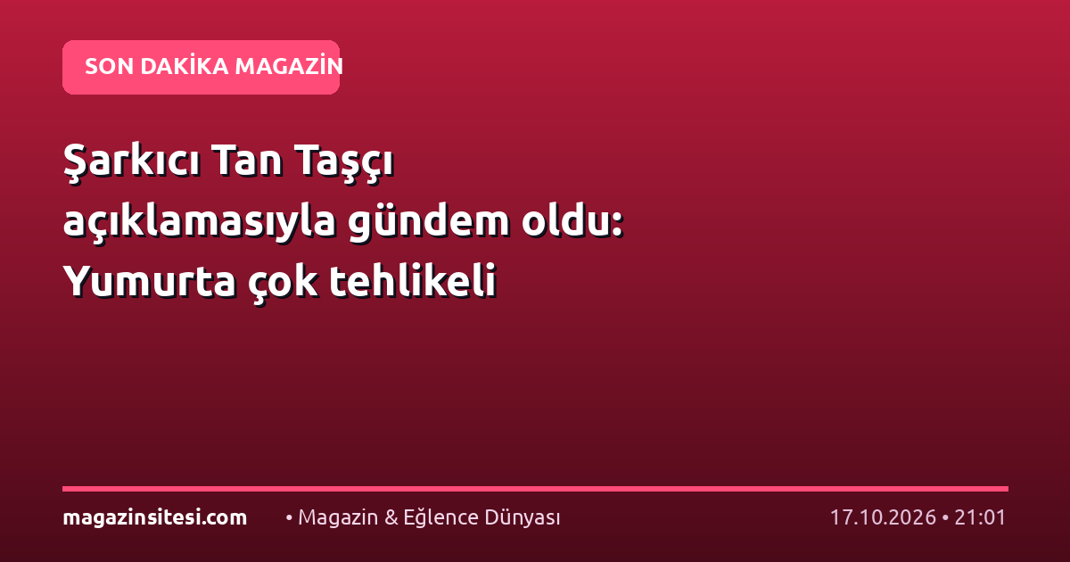 Şarkıcı Tan Taşçı açıklamasıyla gündem oldu: Yumurta çok tehlikeli