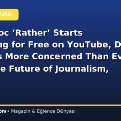 As His Doc ‘Rather’ Starts Streaming for Free on YouTube, Dan Rather Is More Concerned Than Ever About the Future of Journalism, Especially at CBS News: ‘The Wreckage Is Everywhere’ (EXCLUSIVE)