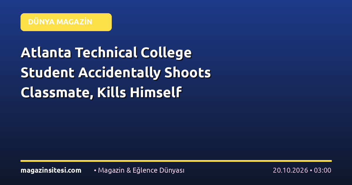 Atlanta Technical College Student Accidentally Shoots Classmate, Kills Himself