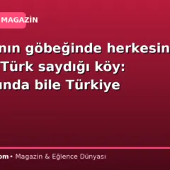Avrupa’nın göbeğinde herkesin kendini Türk saydığı köy: Tabelasında bile Türkiye yazıyor