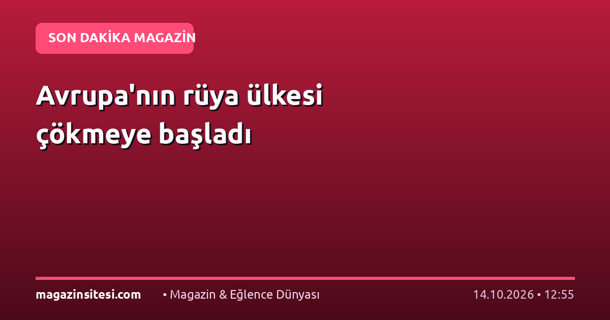 Avrupa’nın rüya ülkesi çökmeye başladı