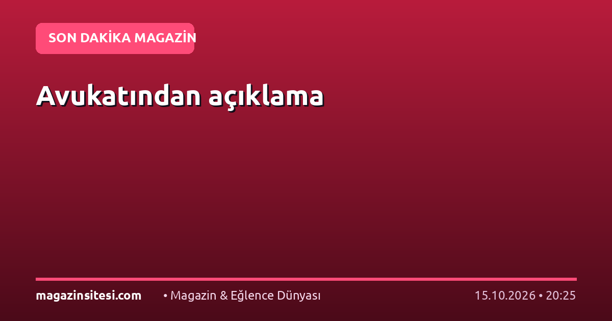 Avukatından açıklama
