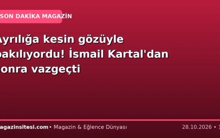 Ayrılığa kesin gözüyle bakılıyordu! İsmail Kartal’dan sonra vazgeçti