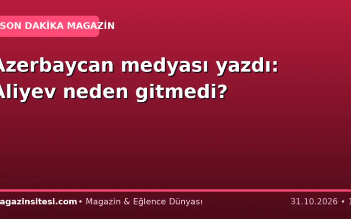 Azerbaycan medyası yazdı: Aliyev neden gitmedi?