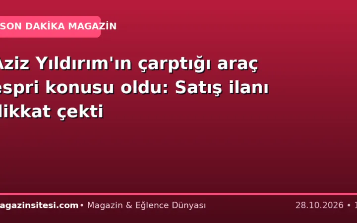 Aziz Yıldırım’ın çarptığı araç espri konusu oldu: Satış ilanı dikkat çekti