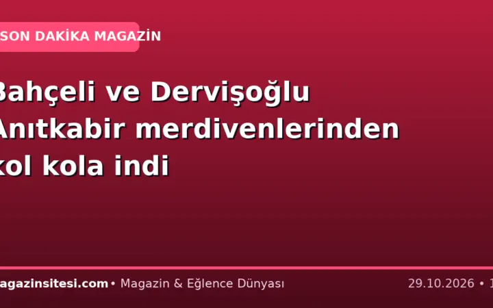 Bahçeli ve Dervişoğlu Anıtkabir merdivenlerinden kol kola indi